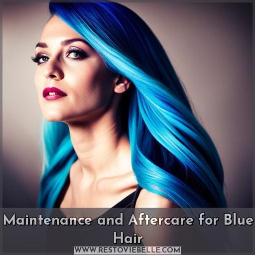 Maintenance and Aftercare for Blue Hair
