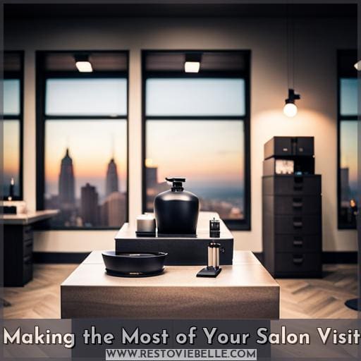 Making the Most of Your Salon Visit