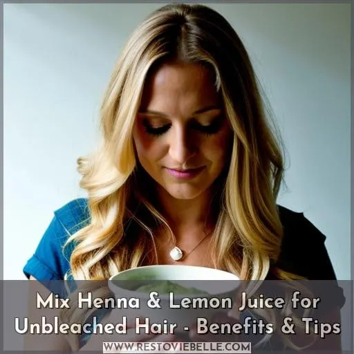 mix henna with lemon juice for unbleached hair