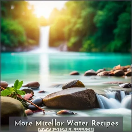 More Micellar Water Recipes