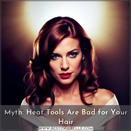 Myth: Heat Tools Are Bad for Your Hair