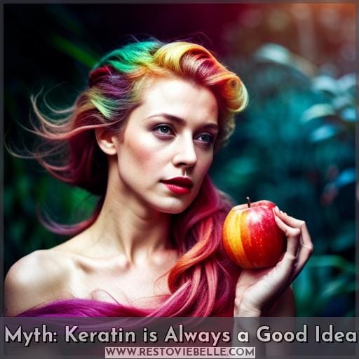 Myth: Keratin is Always a Good Idea