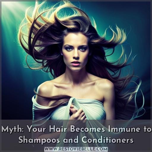 Myth: Your Hair Becomes Immune to Shampoos and Conditioners