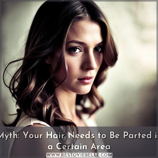 Myth: Your Hair Needs to Be Parted in a Certain Area