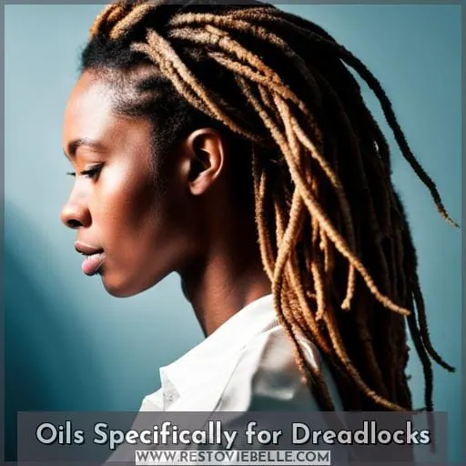 Oils Specifically for Dreadlocks