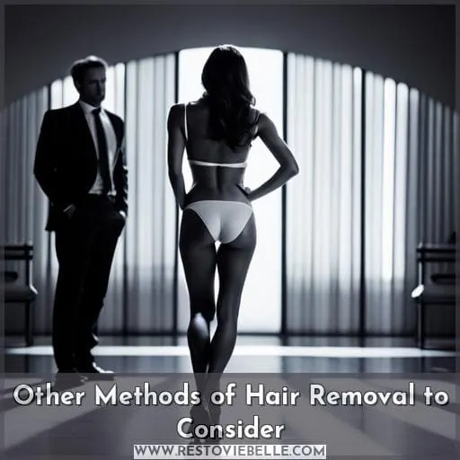 Other Methods of Hair Removal to Consider