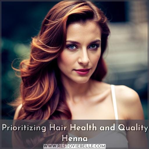Prioritizing Hair Health and Quality Henna Prioritizing Hair Health and Quality Henna