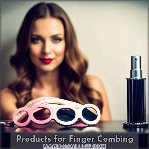 Products for Finger Combing
