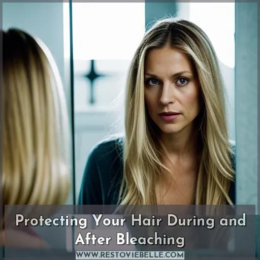 Protecting Your Hair During and After Bleaching