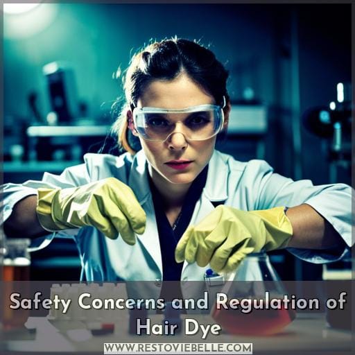 Safety Concerns and Regulation of Hair Dye