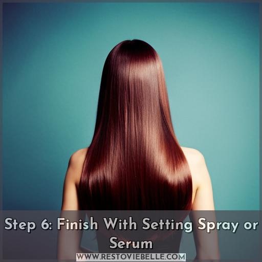 Step 6: Finish With Setting Spray or Serum Step 6: Finish With Setting Spray or Serum