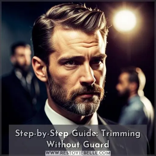 Step-by-Step Guide: Trimming Without Guard