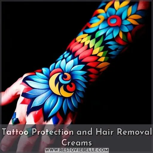 Tattoo Protection and Hair Removal Creams