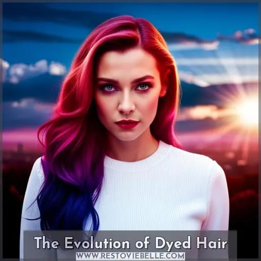 The Evolution of Dyed Hair