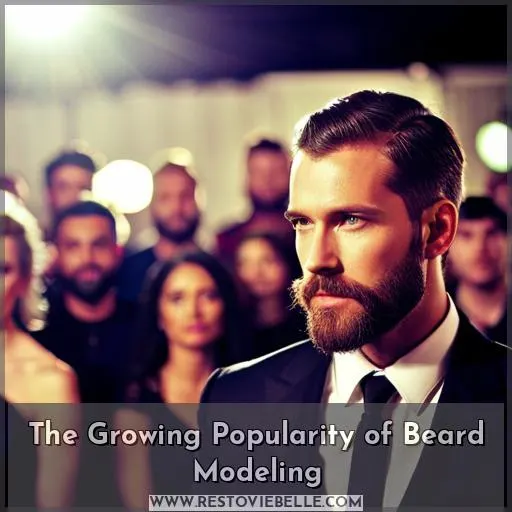 The Growing Popularity of Beard Modeling
