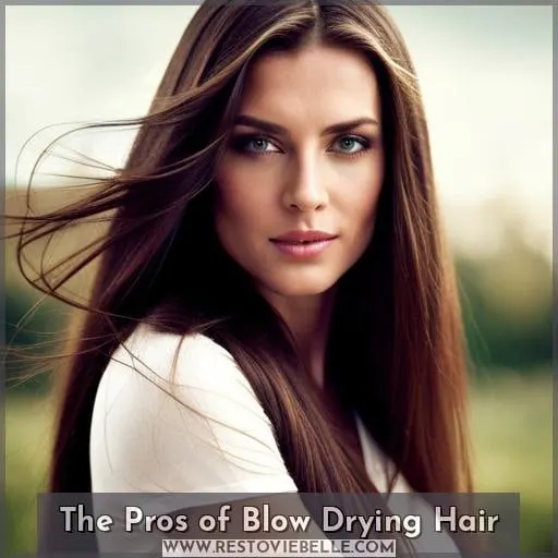 The Pros of Blow Drying Hair