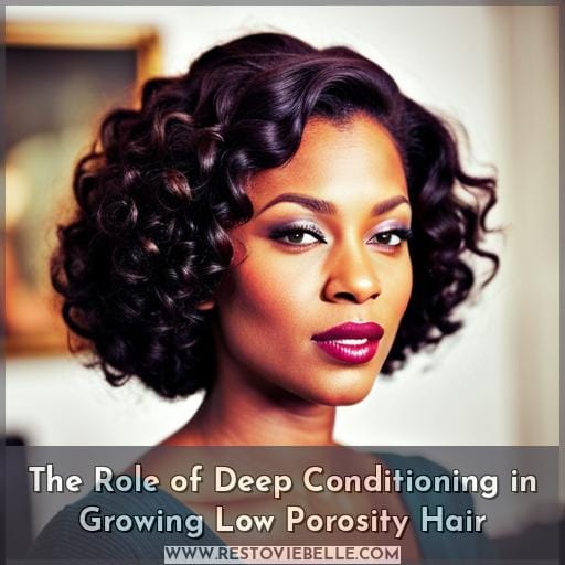 The Role of Deep Conditioning in Growing Low Porosity Hair