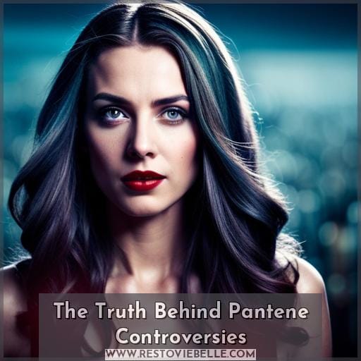 The Truth Behind Pantene Controversies