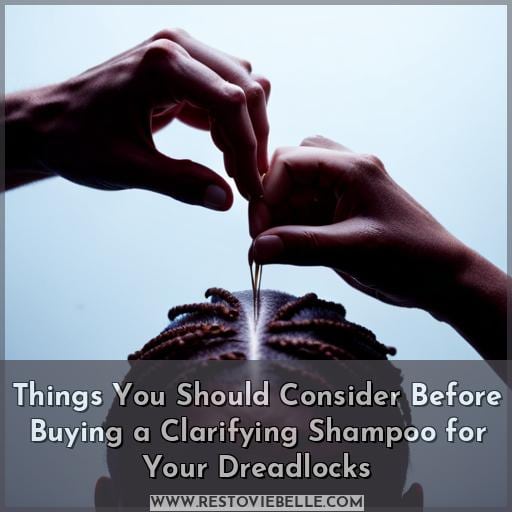 Things You Should Consider Before Buying a Clarifying Shampoo for Your Dreadlocks