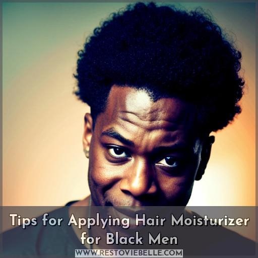 Tips for Applying Hair Moisturizer for Black Men
