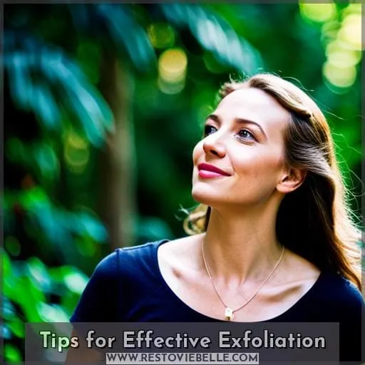 Tips for Effective Exfoliation