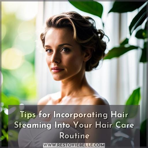 Tips for Incorporating Hair Steaming Into Your Hair Care Routine