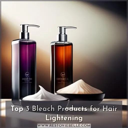 Top 3 Bleach Products for Hair Lightening