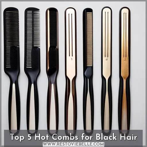 Top 5 Hot Combs for Black Hair