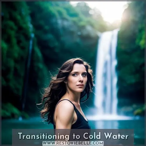 Transitioning to Cold Water