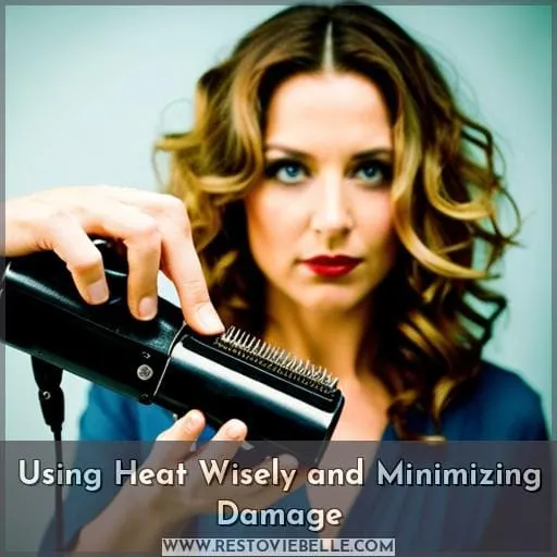 Using Heat Wisely and Minimizing Damage