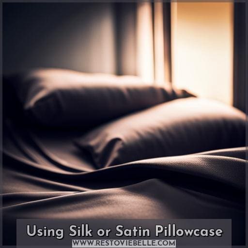 Using Silk or Satin Pillowcase