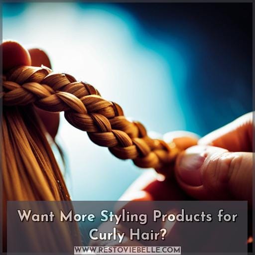 Want More Styling Products for Curly Hair