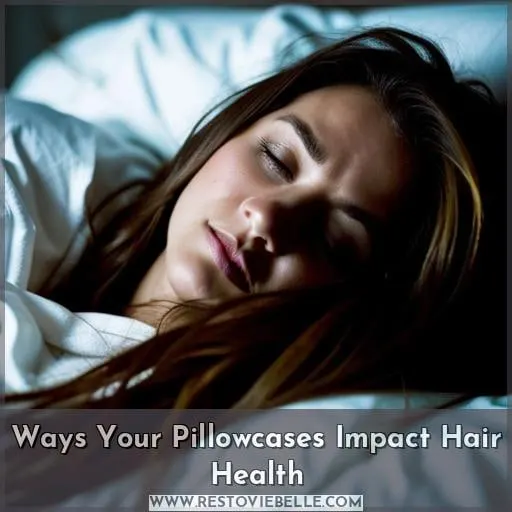 Ways Your Pillowcases Impact Hair Health