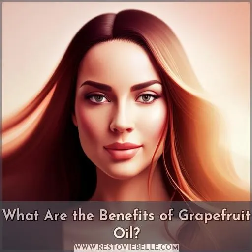 What Are the Benefits of Grapefruit Oil