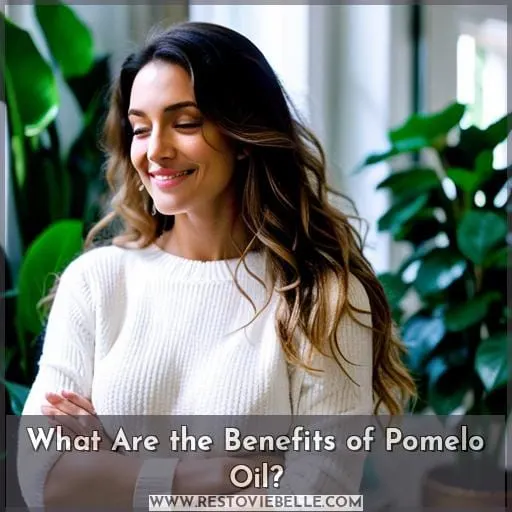 What Are the Benefits of Pomelo Oil