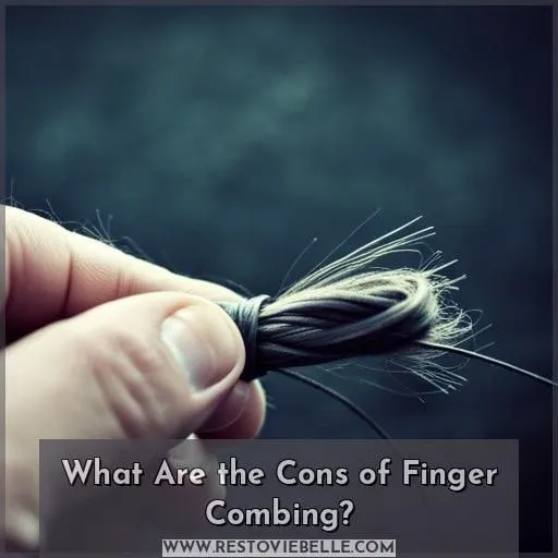 What Are the Cons of Finger Combing