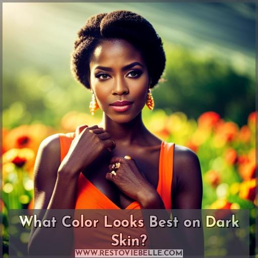 What Color Looks Best on Dark Skin