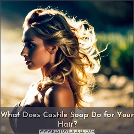 What Does Castile Soap Do for Your Hair