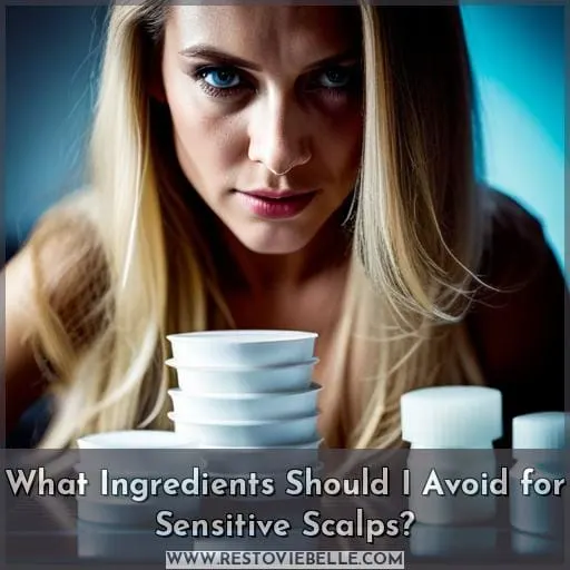 What Ingredients Should I Avoid for Sensitive Scalps
