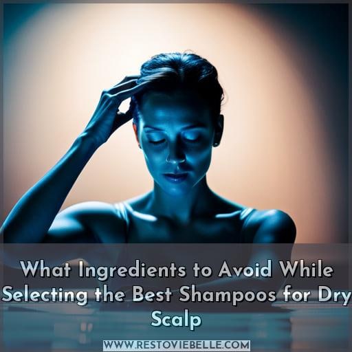 What Ingredients to Avoid While Selecting the Best Shampoos for Dry Scalp