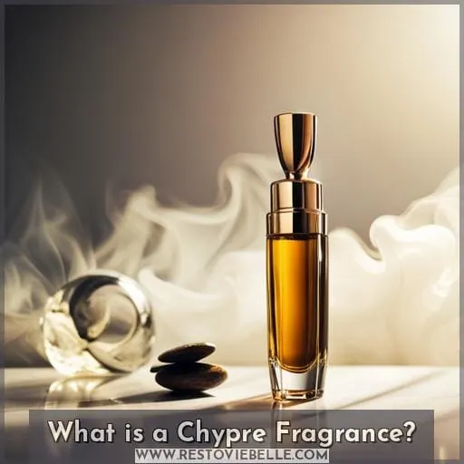What is a Chypre Fragrance
