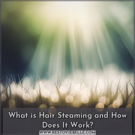 What is Hair Steaming and How Does It Work