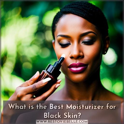 What is the Best Moisturizer for Black Skin