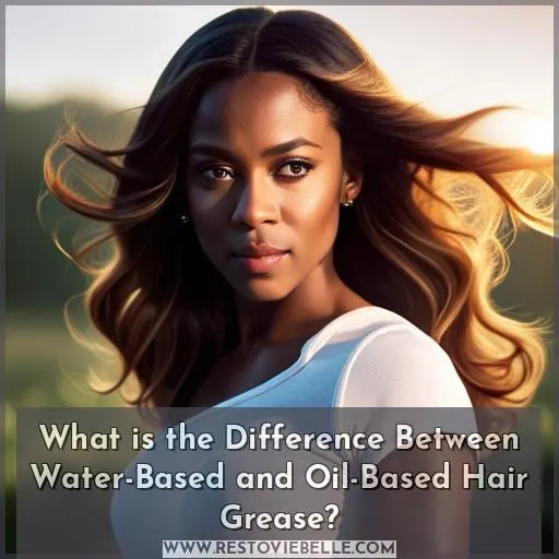 What is the Difference Between Water-Based and Oil-Based Hair Grease