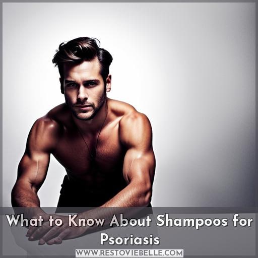 What to Know About Shampoos for Psoriasis