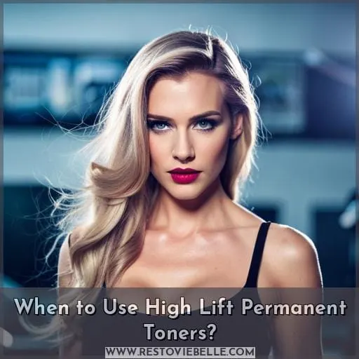 When to Use High Lift Permanent Toners