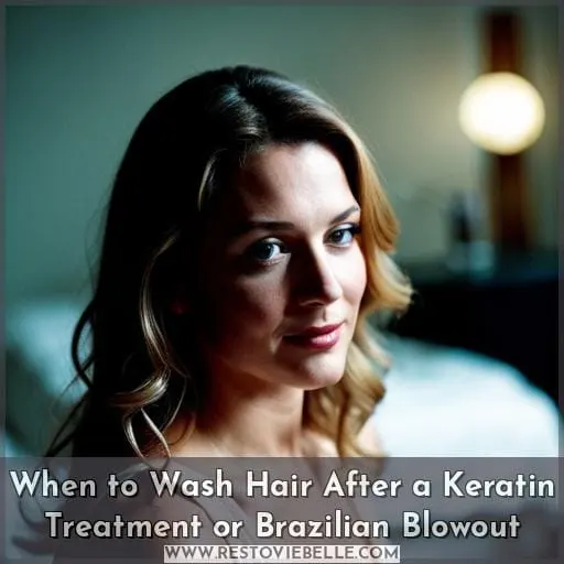 When to Wash Hair After a Keratin Treatment or Brazilian Blowout