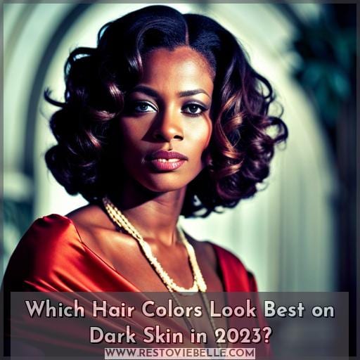 which hair color is good for dark skin which hair color is good for dark skin