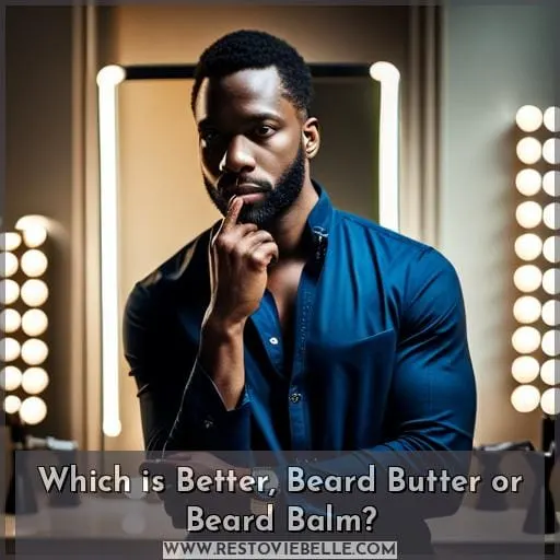 Which is Better, Beard Butter or Beard Balm