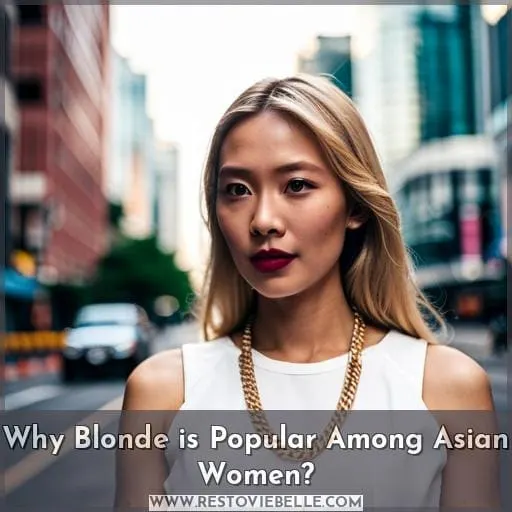 Why Blonde is Popular Among Asian Women